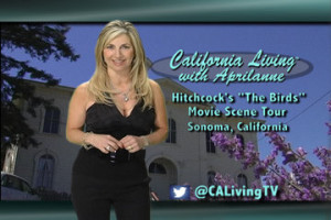 CALIFORNIA LIVING™ host Aprilanne Hurley invites you to "Make it a CALIFORNIA LIVING™ "Make it a Birds Weekend" with her "Hitchcock Birds Movie Scene Tour Special."